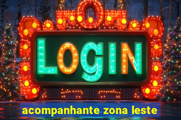 acompanhante zona leste